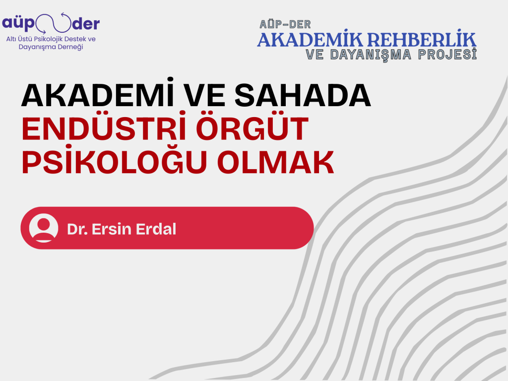 Akademi ve Sahada Endüstri Örgüt Psikoloğu Olmak