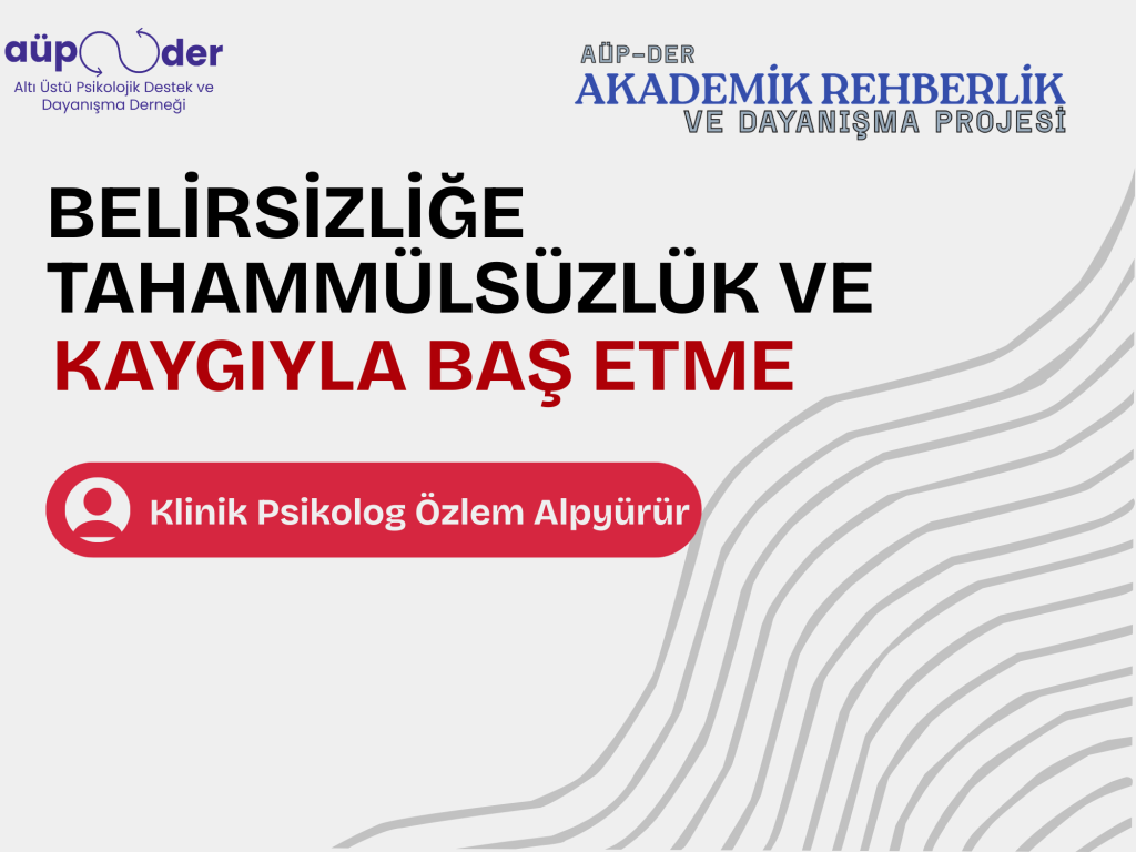 Belirsizliğe Tahammülsüzlük ve Kaygıyla Baş Etme